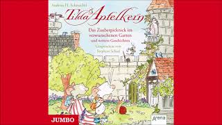 Andreas H Schmachtl Tilda Apfelkern Das Zauberpicknick im verwunschenen Garten  Hörbuch [upl. by Solim]