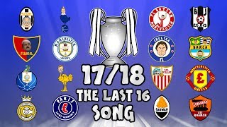 🏆THE LAST 16🏆 Champions League Song  1718 Intro Parody Theme [upl. by Offen546]