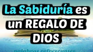 La SABIDURÍA de DIOS es un Regalo  Que es en la Biblia  REFLEXION CRISTIANA pr1 [upl. by Kcirddor]