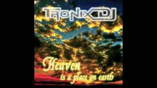 Tronix DJ  Heaven Is A Place On Earth [upl. by Itsyrk]