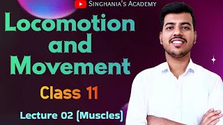 Locomotion and Movement class 11 biology  Muscle Lecture 02  Neet 2025 GauravSinghania0003 [upl. by Dine]