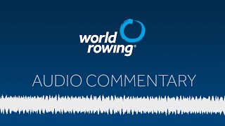 World Rowing Audio Commentary  2024 Final Olympic and Paralympic Qualification Regatta [upl. by Hayifas]