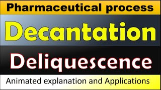 Decantation  Deliquescence  Pharmaceutical process  definition and applications  animation [upl. by Eniksre]