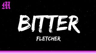 FLETCHER  Bitter Lyrics with Kito [upl. by Adnyc]