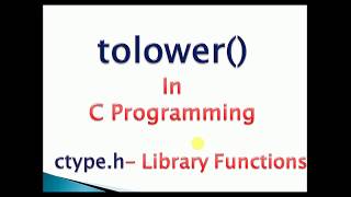 tolower Function in c  Convert alphabetic character into lower case [upl. by Sheilah63]