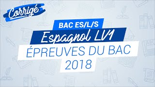 BAC 2018  Correction de lépreuve despagnol LV1 Bac général [upl. by Ligriv]