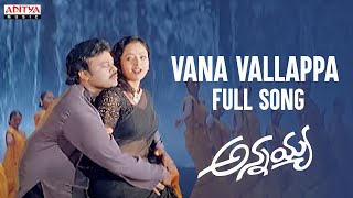 Vana Vallappa Full Song  Annayya Movie  Chiranjeevi Soundarya  Mani Sharma  Aditya Music Telugu [upl. by Fillander]