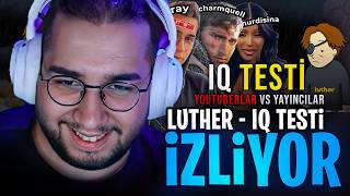 Eray  Luther quotYOUTUBERLAR VS YAYINCILAR IQ TESTİ 2quot İzliyor  turkluther [upl. by Adnirim799]