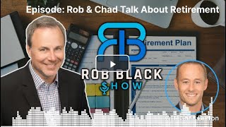 CFP Chad Burton Joins Rob On Talking About Retirement [upl. by Ranite]