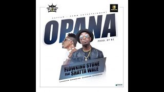 Flowking Stone  Opana Feat Shatta Wale Official Song Prod B2 [upl. by Tiphani]