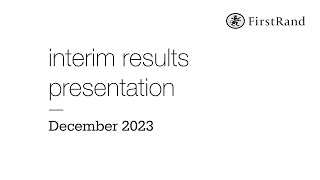 FirstRand interim results presentation for the six months ended 31 December 2023 [upl. by Joel]