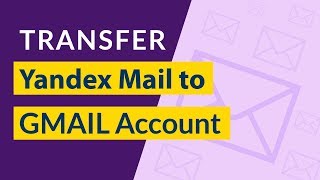 How to Transfer Yandex Mail to Gmail or G Suite Account Directly [upl. by Simonette280]