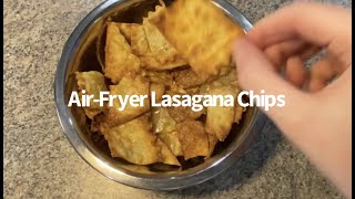 AirFryer Lasagna Chips [upl. by Matheson]