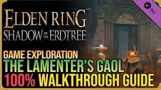 Lamenters Gaol 100 Walkthrough Elden Ring DLC [upl. by Noiwtna]