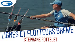 Le Montage des Lignes et Choix des Flotteurs pour la Pêche de la Brème Stéphane Pottelet [upl. by Madancy948]