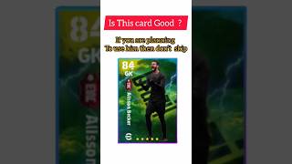 New Alisson Becker Card Honest Review After 10 Match efootball efootball2024 shorts [upl. by Rehpetsirhc]