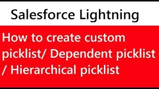 How to create a custom picklist in salesforce lightning  Dependent or hierarchical picklist [upl. by Shayne280]