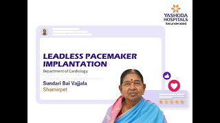 Leadless Pacemaker Implantation  Yashoda Hospitals Hyderabad [upl. by Nerin]