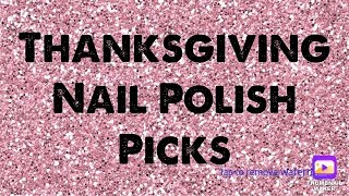 Thanksgiving Nail Polish Picks [upl. by Gan]