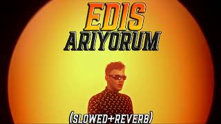 Edis  Arıyorum slowedreverb [upl. by Anilegnave878]