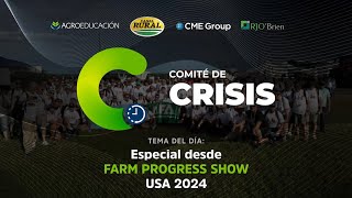 Comité de Crisis  Especial desde Farm Progress Show 2024 [upl. by Aniri]