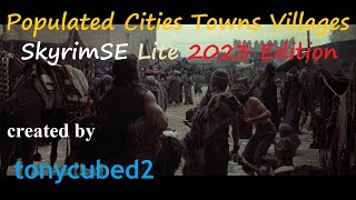 Populated Cities Towns Villages SE Lite 2023 Edition for Skyrim SE by tonycubed2 [upl. by Eberhard]