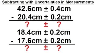 Physics CH 0 General Introduction 8 of 20 Subtracting with Uncertainties in Measurements [upl. by Lleval]