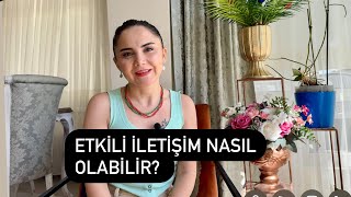 ETKİLİ İLETİŞİM NASIL OLMALI [upl. by Doloritas]