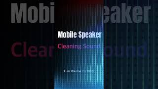 Mobile Speaker Cleaning Sound [upl. by Aneetsyrk]