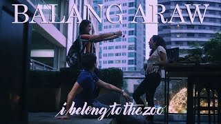 I Belong to the Zoo  Balang Araw Official Music Video [upl. by Ekusuy]