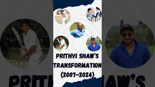 Prithvi Shaw  Transformation Over The Years 20072024 cricket mumbai [upl. by Aleda385]