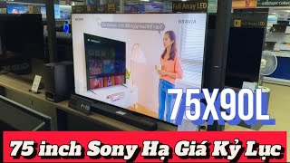 75 inch Sony 75X90L HẠ GIÁ KỶ LỤC chưa từng thấy và những điều cần biết trước khi mua [upl. by Noell]