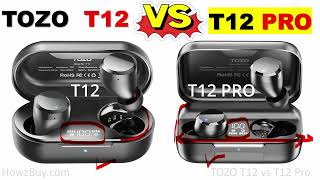 Tozo T12 Vs T12 Pro  Which is better Is T12 Pro Earbuds are Worth spending 20 more in 2022 [upl. by Hugon]