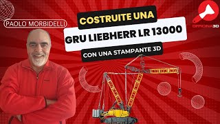 Abbiamo stampato una GRU FUNZIONANTE LiebherrGroup  Stampa 3D [upl. by Wadesworth]