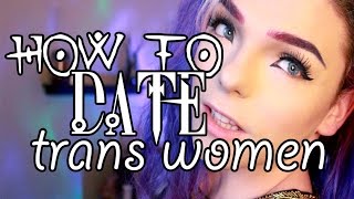 HOW TO Date Trans Women [upl. by River]