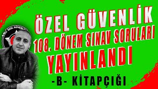 Özel Güvenlik 108 Dönem Sınav Soruları Yayınlandı  B Kitapçığı  Özel Güvenlik Sınav Soruları [upl. by Luoar181]