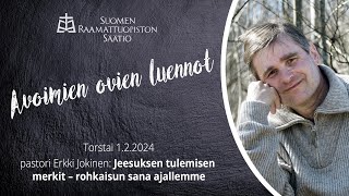 Avoimet ovet Jeesuksen tulemisen merkit – rohkaisun sana ajallemme [upl. by Adaj]