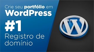 Como criar seu portfólio em WordPress 1  Registrando o seu domínio [upl. by Yoho879]