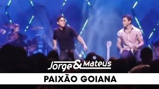 Jorge amp Mateus  Paixão Goiana  DVD Ao Vivo Em Goiânia  Clipe Oficial [upl. by Aruol]