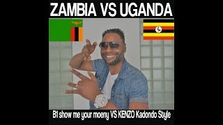 Zambia vs Uganda B1 Show me your money amp Kenzo Kadondo Style [upl. by Yecram551]