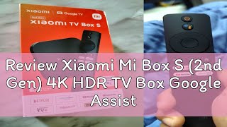 Review Xiaomi Mi Box S 2nd Gen 4K HDR TV Box Google Assistant Media Player MiBox S Google TV Glob [upl. by Amir]