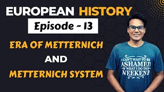 Era of Metternich  The Metternich System  European History  Lectures by Waqas Aziz [upl. by Eyeleen]