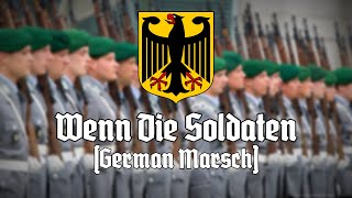 Wenn die Soldaten German March [upl. by Davey]