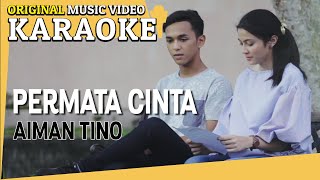 KARAOKE  PERMATA CINTA AIMAN TINO Minus One Official MV [upl. by Anirahs]