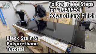 How to get a PERFECT Polyurethane Finish  How to Stain a Table  Black Stain Tutorial [upl. by Nekcerb]