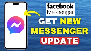 How To Get The New Messenger Update 2024 [upl. by Enilrek578]