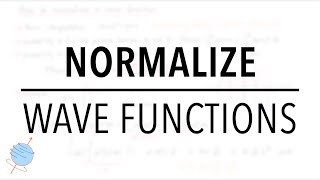 How to Normalize a Wave Function 3 Examples  Quantum Mechanics [upl. by Akihsat514]