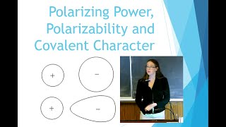 Polarizing Power Polarizability and Covalent Character [upl. by Eniroc]