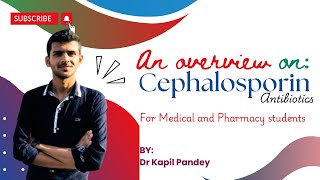 Cephalosporin Antibiotics  Basic Pharmacology  By Dr Kapil Pandey Loksewa NPC License Exam [upl. by Danna]