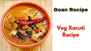 Veg Xacuti Goan Recipe  Goan Style Veg Xacuti  Xacuti Goan Recipe  Xacuti Recipe  Goan Recipes [upl. by Akeme379]